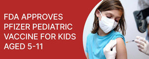 FDA Approves Pfizer Pediatric Vaccine for Kids Aged 5-11